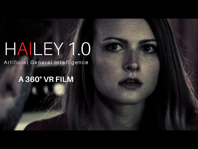 HAILEY 1.0 (360° VR Short Film)