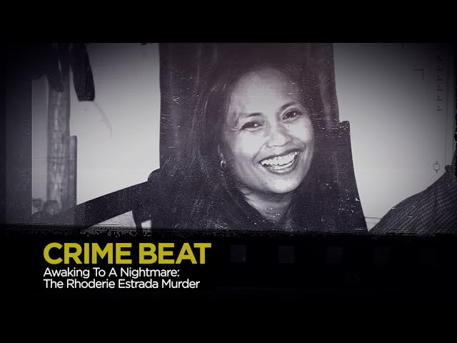 Crime Beat: Awaking To a Nightmare — The Rhoderie Estrada Murder | S3 E25