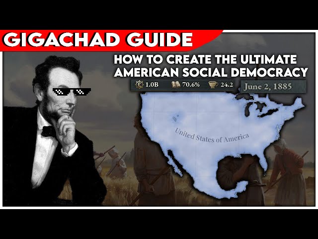 How To Create The Ultimate Social Democracy - Victoria 3 GigaChad Guide - America