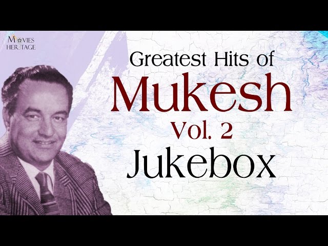 Greatest Hits Of Mukesh - Vol.2 || Old Hindi Songs || Jukebox