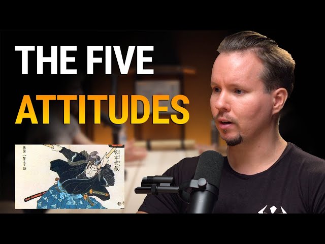 The Five Attitudes by Miyamoto Musashi