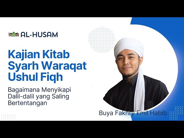 21. Syarh Waraqat - Ketika Menemukan Dalil yang Saling Bertentangan II - Ustadz Fakhry Emil Habib