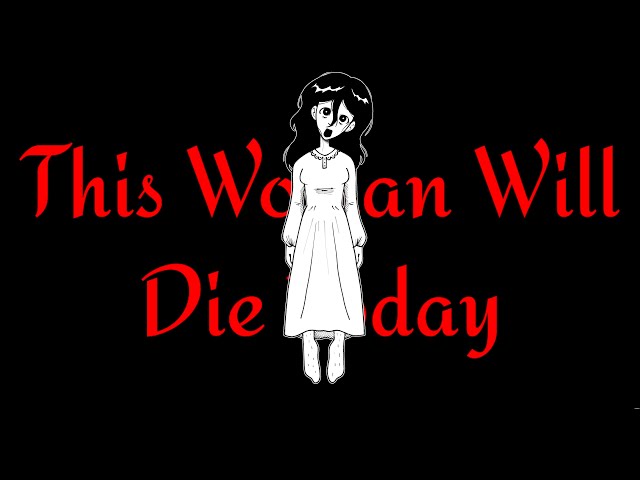 This Woman Will Die Today [Video]