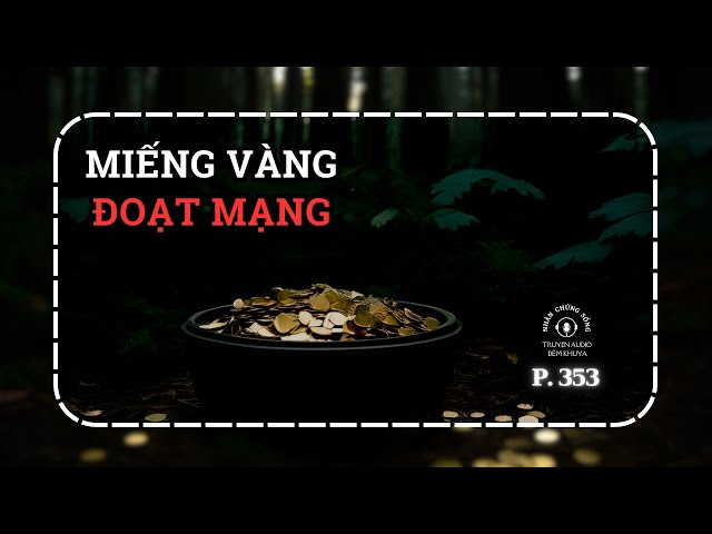 Nhân chứng sống #353: Nhà 3 mạng, chết vì vàng #chuyenma