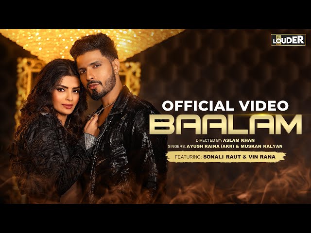 Baalam (Official Music Video) | Ayush Raina (AKR) | Muskan Kalyan | VIN Rana | Sonali Raut