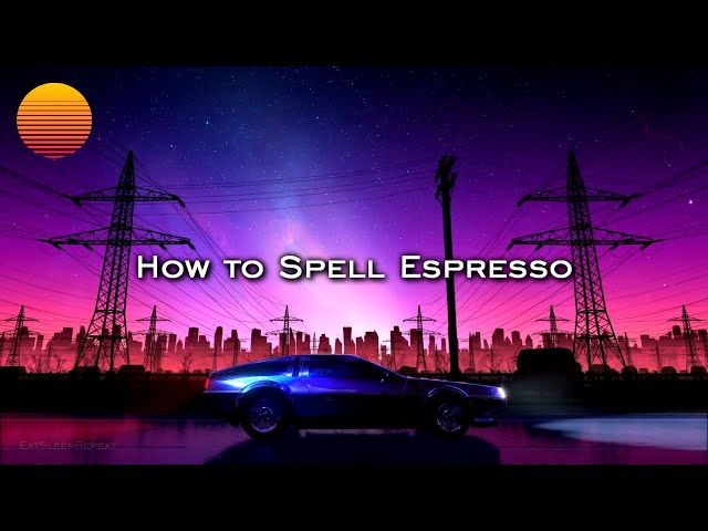 Eat Sleep Repeat - How to spell Espresso | Lo-Fi Hip Hop Relaxing Beats