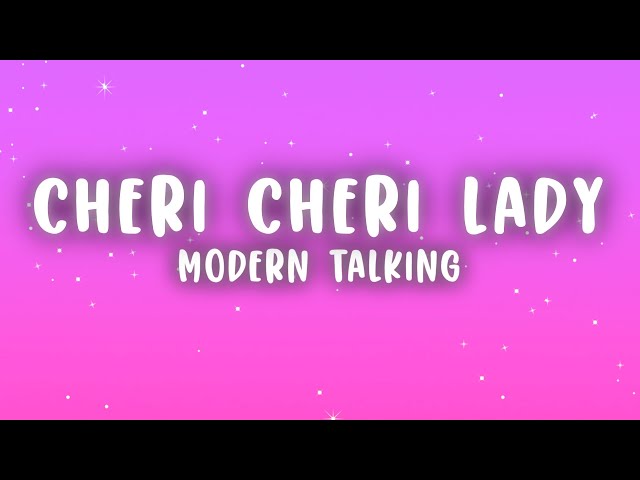 Modern Talking - Cheri Cheri Lady (Lyrics)