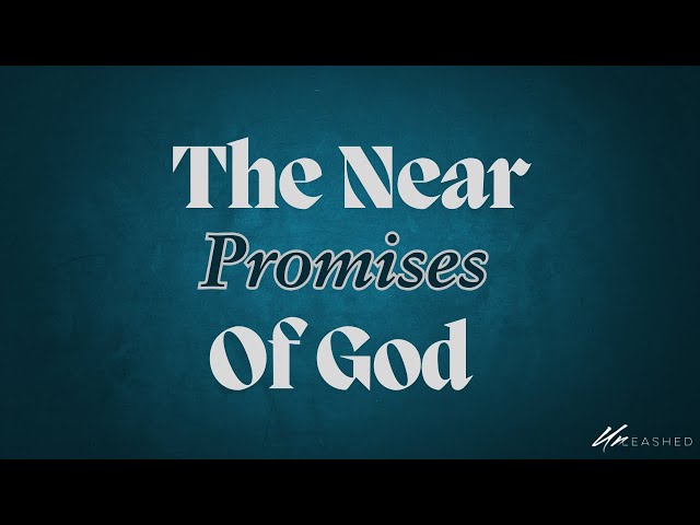 The Near Promises of God - 11/06/2024