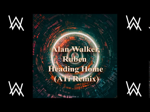 Alan Walker, Ruben - Heading Home (ATi Remix)   #alanwalker