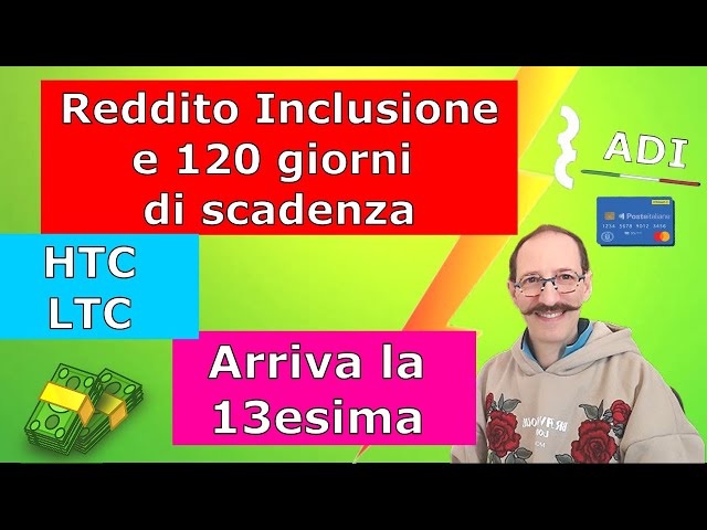 Reddito Inclusione (ADI) attenzione alla scadenza dei giorni - HTC e HCP - Arriva la Tredicesima