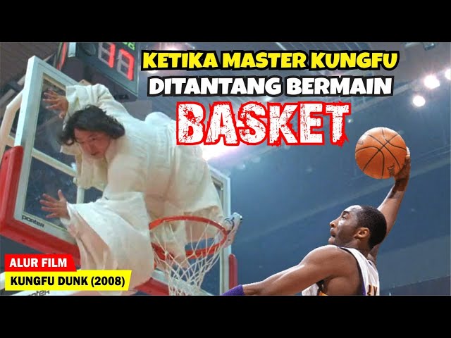 JANGAN PERNAH MENANTANG MASTER KUNGFU UNTUK BERMAIN BASKET | Alur Cerita Film KUNGFLU DUNK (2008)