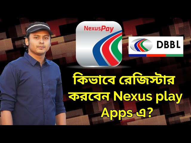 How to Register on DBBL  Nexus Pay Apps - In Bangla 2018