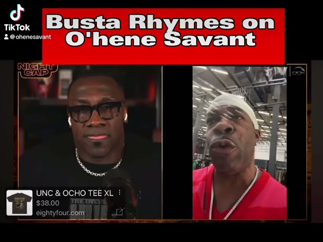 Busta Rhymes tells Shannon Sharpe O’hene Savant is “LETHAL”