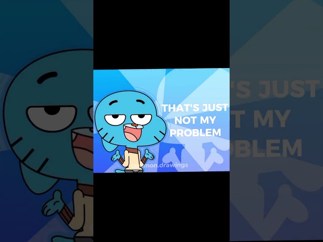 Original Gumball Not My Problem Meme! #gumball #edit #shorts #anime #4k #viral #tawog