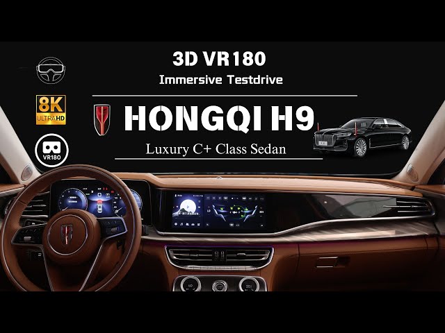 [8K VR180 POV Drive] Hongqi H9 China's Most Luxury C+ class Sedan Testdrive 红旗H9 C级豪华轿车试驾