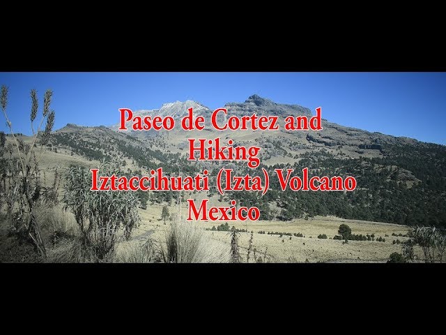 Paso de Cortes | Hiking High Altitude (Izta) Volcano | English | Subtitles | Best Hikes in Mexico