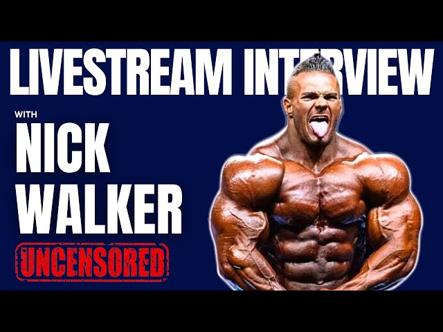 🎥LIVE INTERVIEW WITH IFBB Pro Nick Walker | UNCENSORED!