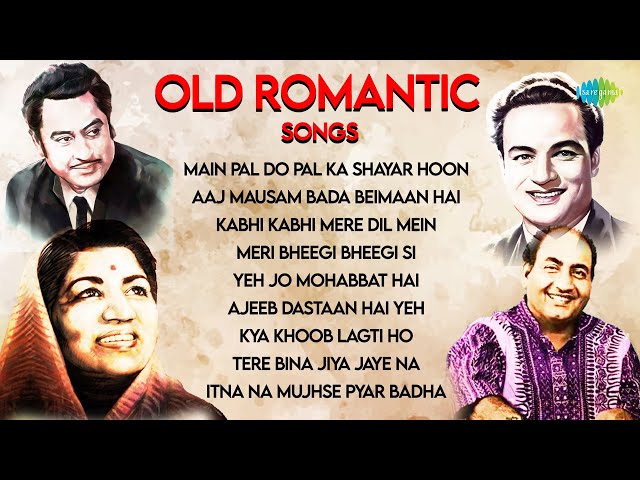 Old Romantic Songs | Main Pal Do Pal Ka Shayar Hoon | Aaj Mausam Bada Beimaan Hai | Old Hindi Songs