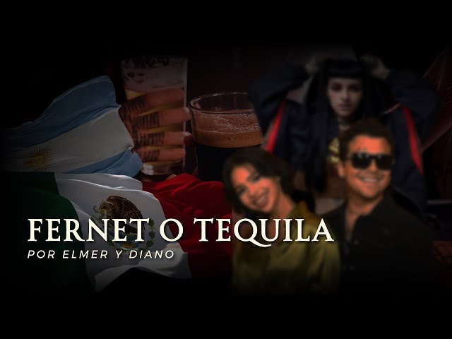 Fernet 🇦🇷 o Tequila 🇲🇽- Elmer y Diano / Los Tuexi