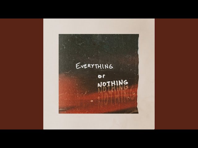 Everything or Nothing