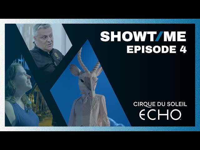 SHOWTIME | Episode 4: ECHO | Cirque du Soleil