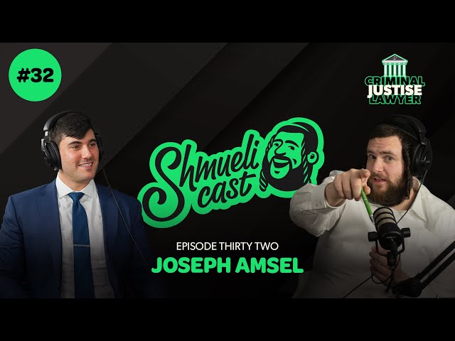 Justice Unfiltered: Insights with Criminal Lawyer | Joseph Amsel: ShmueliCast Ep. 32