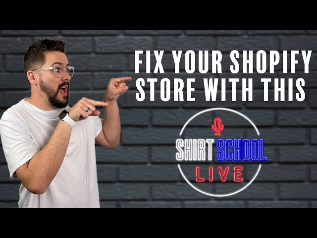 Fix Your Shopify Store With This | Shirt School Live