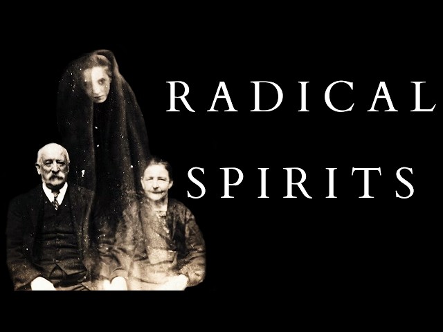 The Radical Origins of Spiritualism - Revolutionary Communication with the Dead