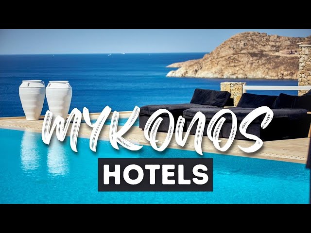 Top 10 Luxury Hotels in Mykonos 2021