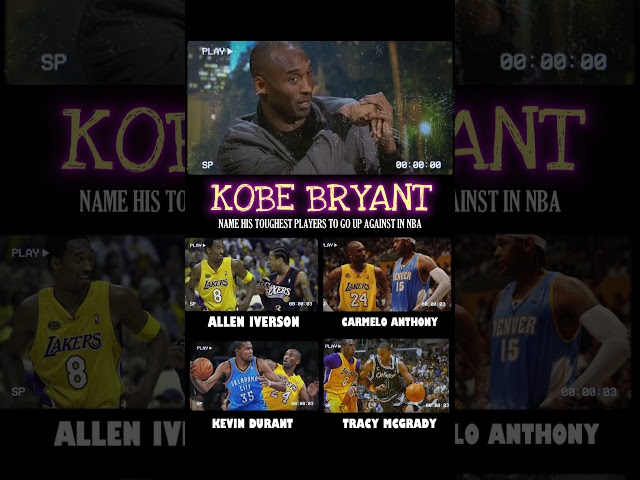 Kobe Bryant Names His Toughest Players To Go Up Against In NBA