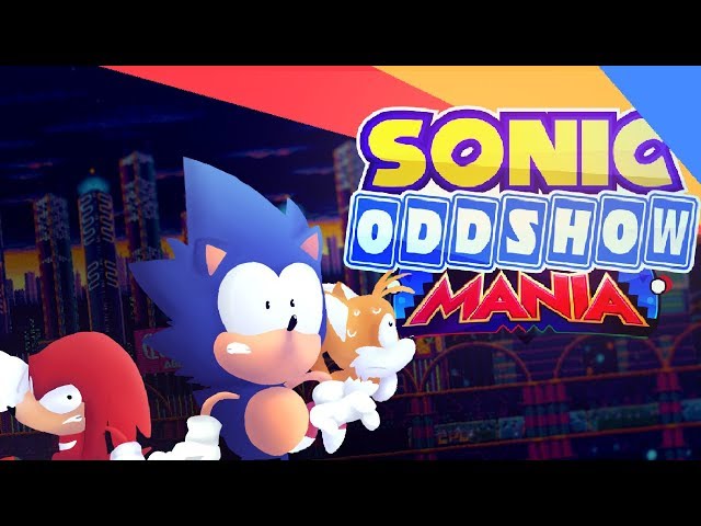 Sonic Oddshow Mania [Collab]