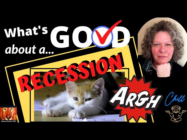 What's So Good About A Recession? The Secret To Your SUCCESS!