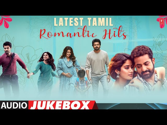 Latest Tamil Romantic Hits Audio Jukebox | New Arrival Tamil Love Collection | Tamil Hits