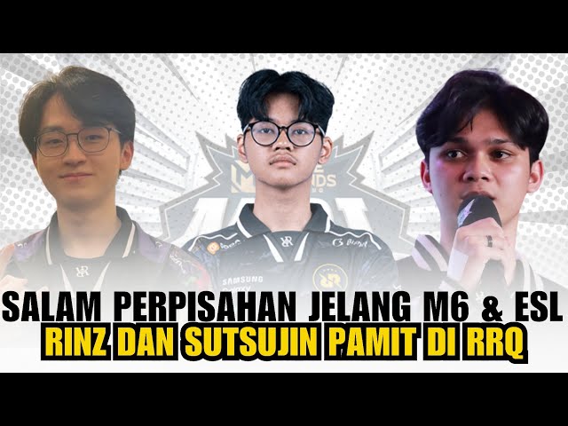 JELANG M6 & ESL RINZ & SUTSUJIN PAMIT DARI RRQ HOSHI, IMBAS GRAND FINAL MPL?