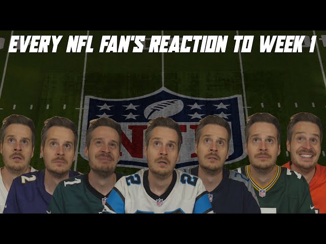 Every NFL Fan's Reaction to Week 1