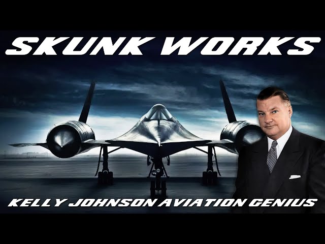 The Genius Behind Skunk Works: Kelly Johnson's Top Secret Airplane Designs That Will Blow Your Mind