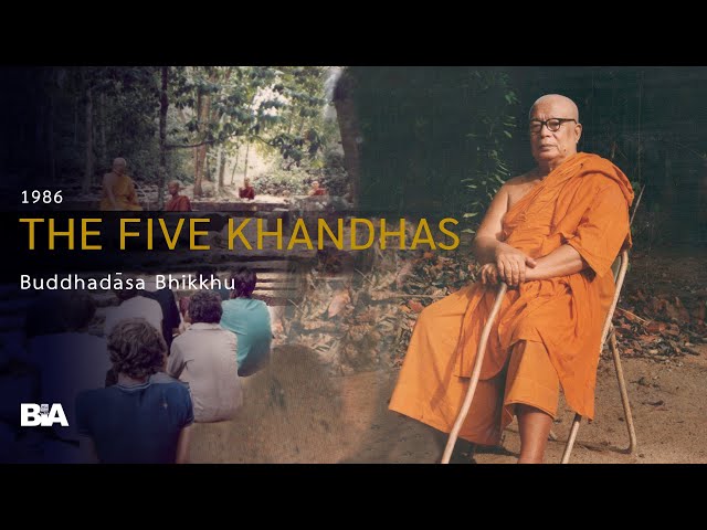 8612 - [3 of 6] TheThings Called 'The Five Khandhas' | Buddhadāsa Bhikkhu