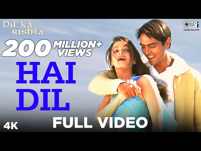 Hai Dil Full Video - Dil Ka Rishta | Arjun Rampal & Aishwarya Rai | Alka Yagnik & Kumar Sanu