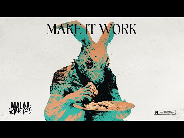 MALAA'S ALTER EGO - MAKE IT WORK