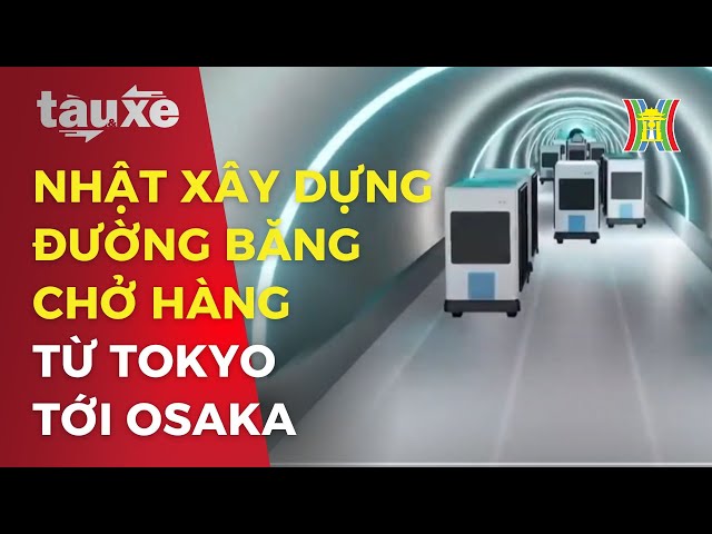 Nhật xây dựng đường băng chuyền chở hàng từ Tokyo tới Osaka | Tàu và xe | Tin tức