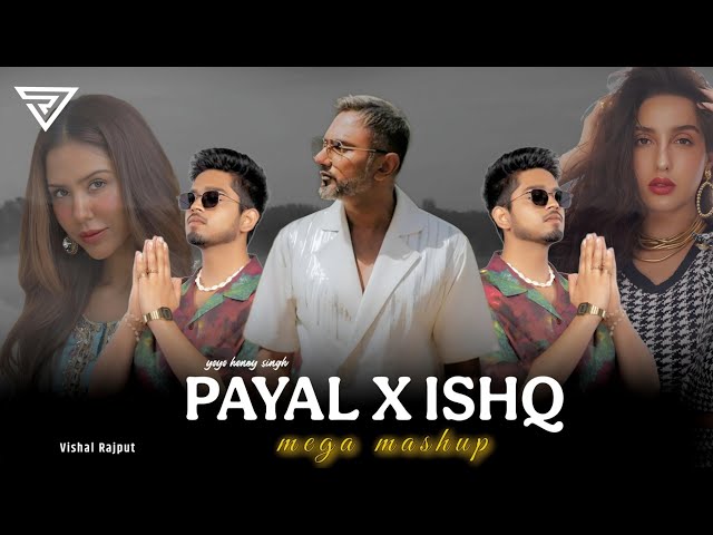 Payal X Ishq  Mashup !! Honey Singh X Paradox !! Mi amor !! Hass hass Punjabi Mashup