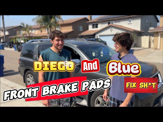 Diego & Blue Fix Sh*t- Front Brake Pads on Nissan Armada