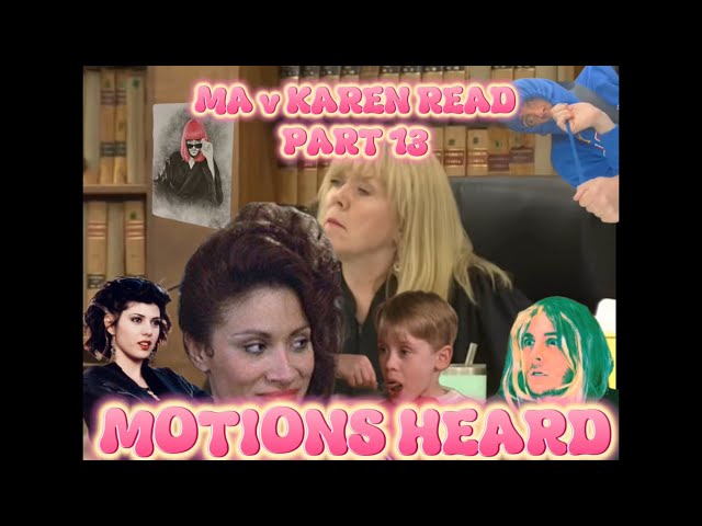 MA v KAREN READ: MOTIONS HEARD [PART 13]