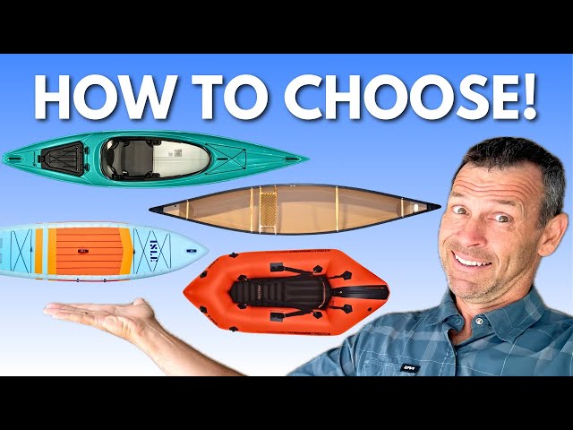 Kayak, Canoe, SUP, Packraft or Pack Boat  |  Which is right for you?