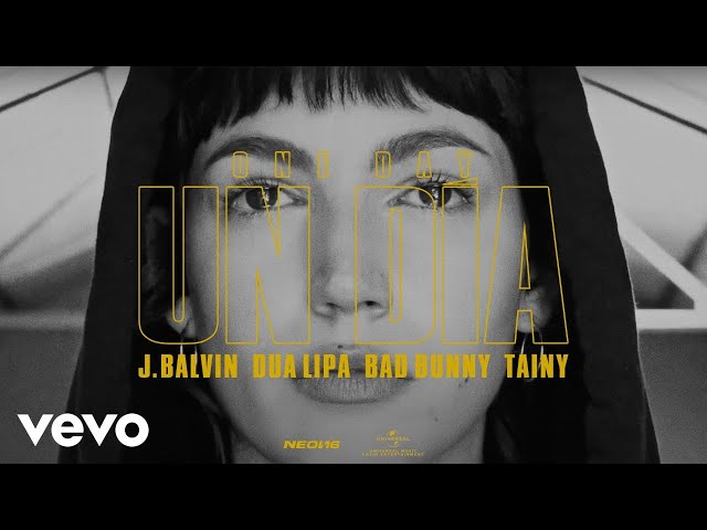 J Balvin, Dua Lipa, Bad Bunny, Tainy - UN DIA (ONE DAY)