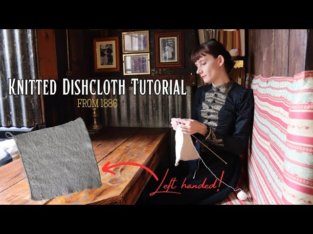 Historical Tutorials: Knitted Dishcloth (1886)- Left Handed!