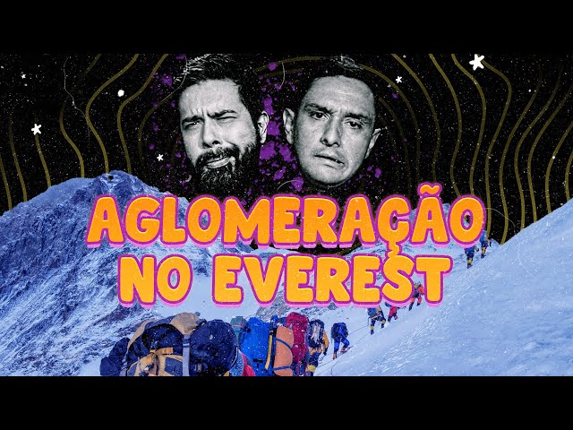 AGLOMERAÇÃO NO EVEREST! @Galãs Feios EXPLICA ESSA MALUQUICE | MUNDO CÔMICO #2