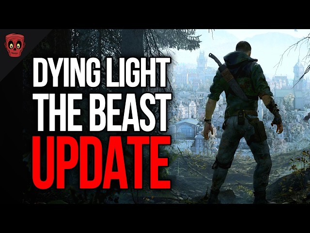 The Absolutely INSANE Dying Light: The Beast Update... (Dying Light 3?)