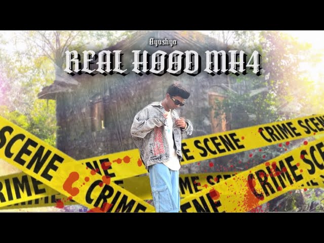 AYUSHYA- REAL HOOD MH4(OFFICIAL MUSIC VIDEO)prod by:@milsFOREVER || 2K24 ||