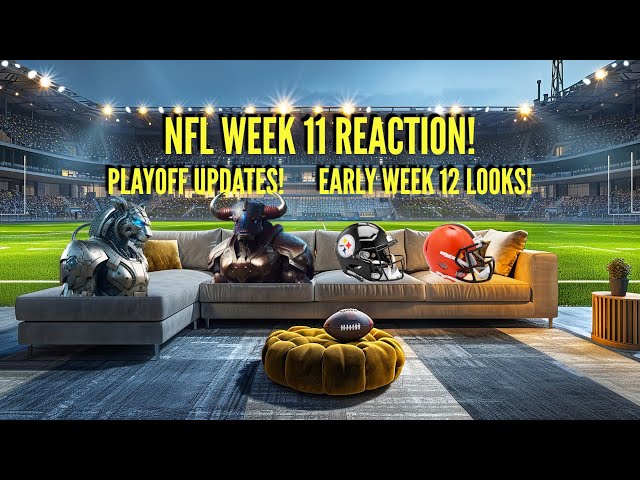 NFL Week 11 reaction and more!